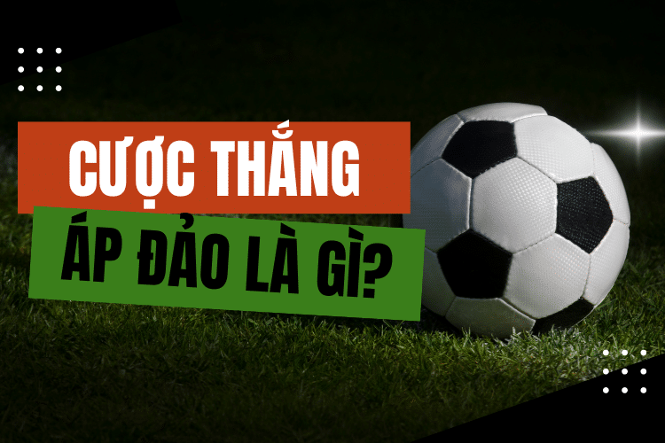 Cược thắng áp đảo là gì