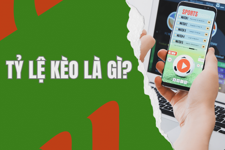 Tỷ lệ kèo bóng đá là gì