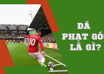 Đá phạt góc là gì trong bóng đá