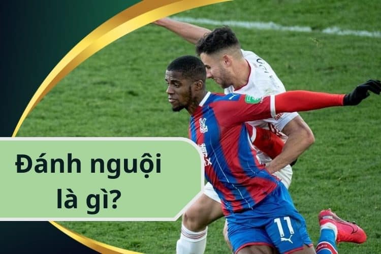 Thuật ngữ đánh nguội là gì trong bóng đá?