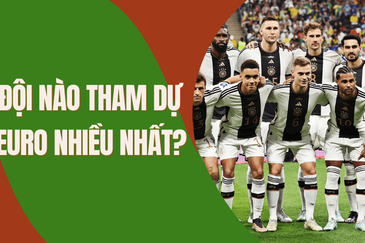 đội tham dự euro nhiều nhất