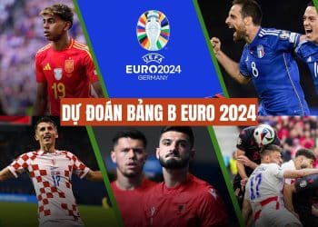 Dự đoán bảng B Euro 2024: Bảng đấu đầy gay cấn