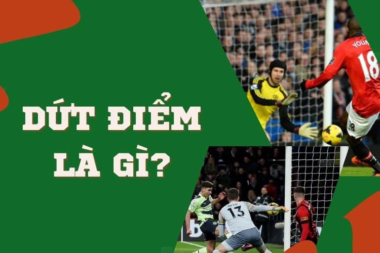 Kỹ thuật dứt điểm là gì trong bóng đá?