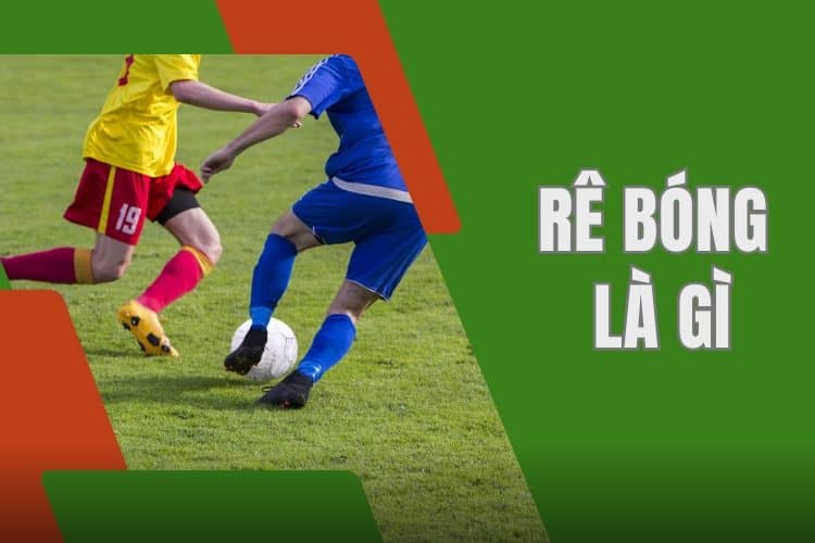 Kỹ thuật rê Bóng là gì trong bóng đá?