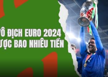 Vô địch EURO 2024 được bao nhiêu tiền?