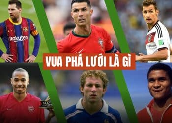 Vua phá lưới là gì? Tìm hiểu 9 vua phá lưới của từng giải đấu danh giá