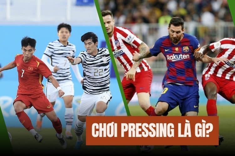 Định nghĩa lối chơi Pressing là gì