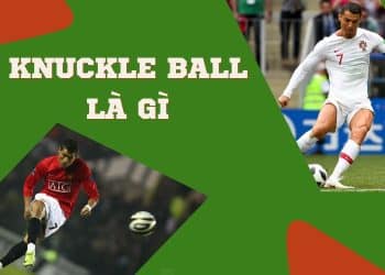 Tìm hiểu Knuckle Ball là gì?
