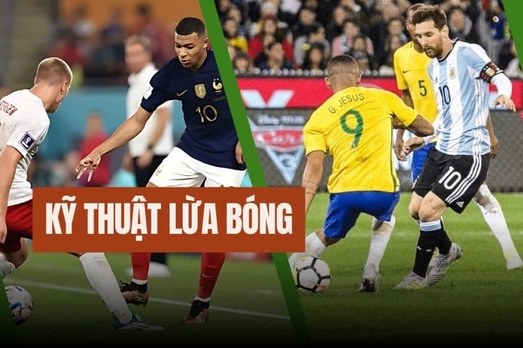 Tìm hiểu kỹ thuật lừa bóng trong bóng đá