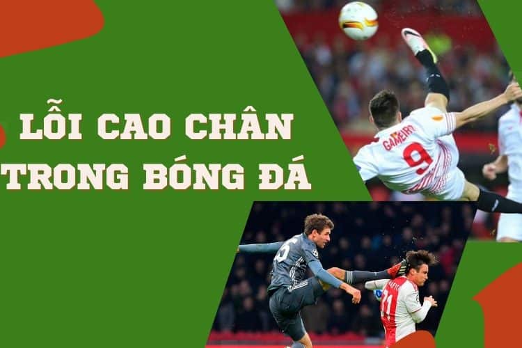 Tìm hiểu lỗi cao chân trong bóng đá là gì?