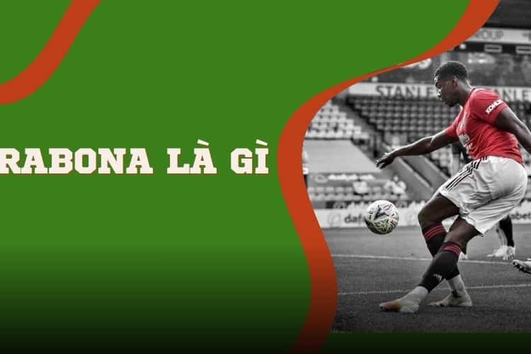 Giải thích thuật ngữ Rabona là gì