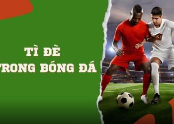 Tìm hiểu về thuật ngữ tì đè trong bóng đá