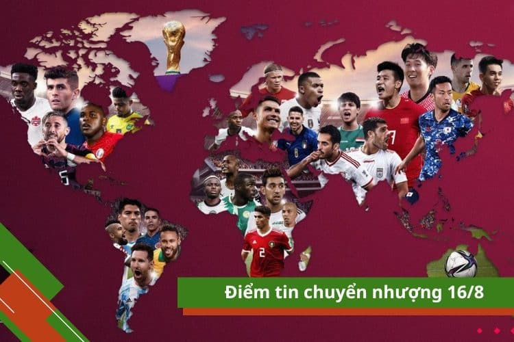 Cập nhật tin tức chuyển nhượng mùa Hè 2024 sáng 16/8