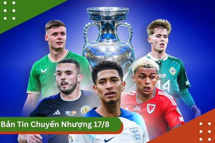 Bản tin chuyển nhượng mùa Hè 17/8
