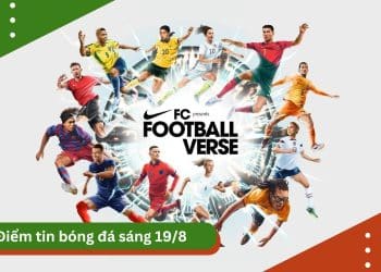 cập nhật tin chuyển nhượng mới nhất 19/8