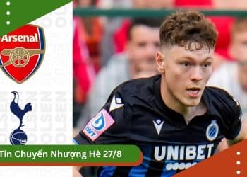 Điểm Tin Chuyển Nhượng Sáng 27/8