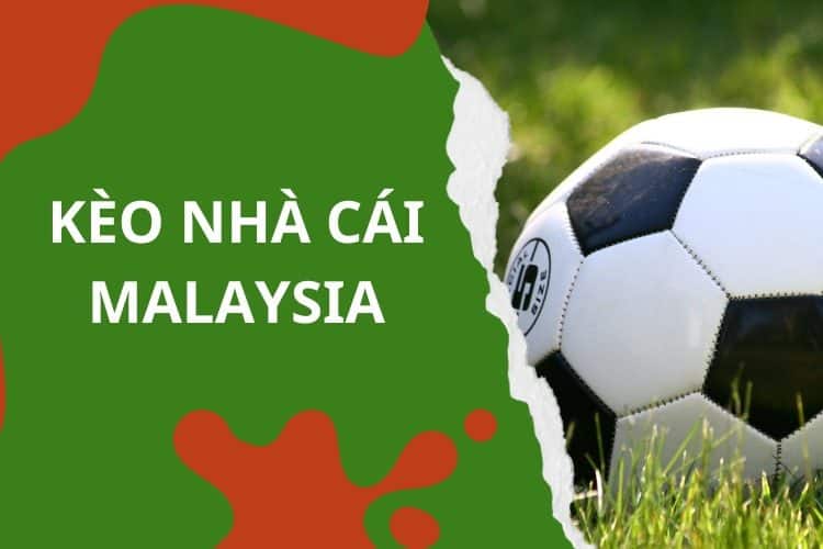 Bắt nhịp kèo nhà cái Malaysia nhanh chóng nhất cùng Bongdalu