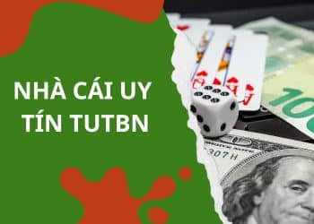 Đâu là nhà cái uy tín TUTBN bình chọn?