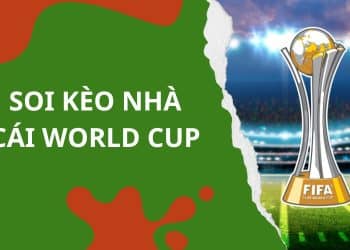 Hướng dẫn cách phân tích và soi kèo nhà cái World Cup