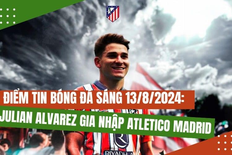 Julian Alvarez Chính Thức Gia Nhập Atletico Madrid
