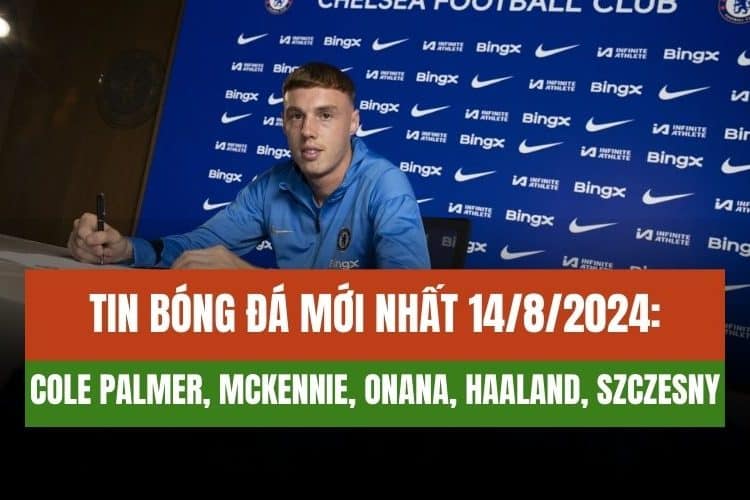 Tin Mới Nhất Bóng Đá Sáng 14/8/2024
