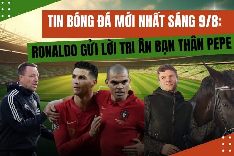 Tin Bóng Đá Mới Nhất Sáng 9/8