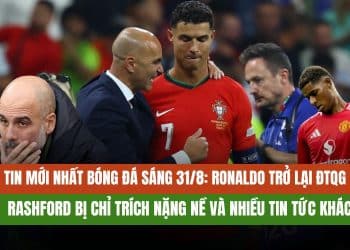 Tin Mới Nhất Bóng Đá Sáng 31/8: Ronaldo Trở Lại ĐTQG, Rashford Bị Chỉ Trích Nặng Nề Và Nhiều Tin Tức Khác
