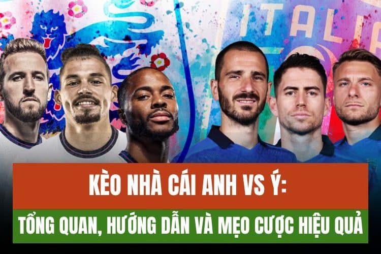 Nhận định kèo nhà cái Anh vs Ý cùng boz.us.com