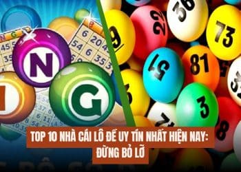 Top 10 nhà cái lô đề uy tín nhất hiện nay