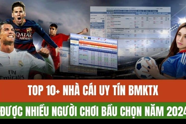 Điểm danh 10+ nhà cái uy tín BMKTX nhiều người chơi bình chọn