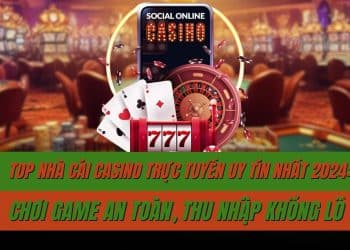 Tìm hiểu Top các nhà cái Casino uy tín