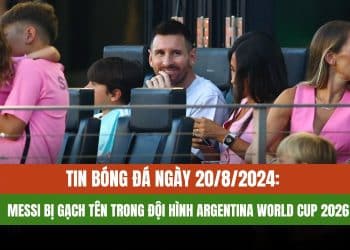 Tin Bóng Đá Ngày 20/8/2024: Messi Bị Gạch Tên, Gundogan Từ Giã ĐT Đức, Bruno Guimaraes Thăng Chức Đội Trưởng