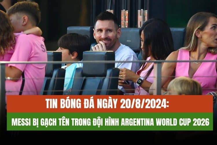 Tin Bóng Đá Ngày 20/8/2024: Messi Bị Gạch Tên, Gundogan Từ Giã ĐT Đức, Bruno Guimaraes Thăng Chức Đội Trưởng