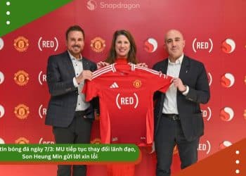 Điểm tin bóng đá ngày 7/3: MU tiếp tục thay đổi lãnh đạo, Son Heung Min gửi lời xin lỗi