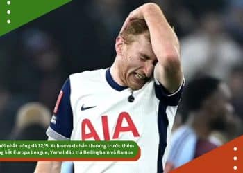 Tin mới nhất bóng đá chiều 12/5: Kulusevski chấn thương trước thềm chung kết Europa League, Yamal đáp trả Bellingham và Ramos