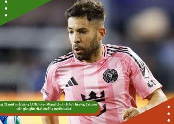 Tin bóng đá mới nhất sáng 14/6: Inter Miami tổn thất lực lượng, Gattuso tiến gần ghế HLV trưởng tuyển Italia