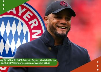 Tin bóng đá mới nhất 18/9: Sếp lớn Bayern Munich tiếp tục ủng hộ HLV Kompany, Donnarumma tiết lộ chuyện được Man City theo đuổi