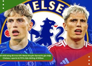 Tin mới nhất bóng đá trưa 4/9: Messi khuyên Garnacho gia nhập Chelsea, Laporte bị FIFA chặn đường về Bilbao