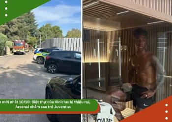 Tin mới nhất 10/10: Biệt thự của Vinicius bị thiệu rụi, Arsenal nhắm sao trẻ Juventus