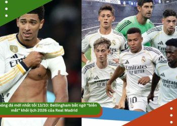 Tin bóng đá mới nhất tối 13/10: Bellingham bất ngờ “biến mất” khỏi lịch 2026 của Real Madrid, MU tính gây sốc với Ivan Toney