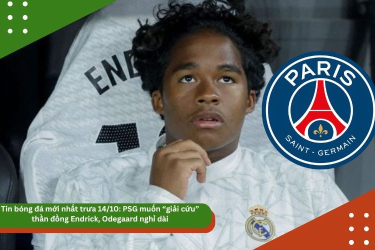 Tin bóng đá mới nhất trưa 14/10: PSG muốn “giải cứu” thần đồng Endrick, Odegaard nghỉ dài, Zidane khen ngợi Yamal