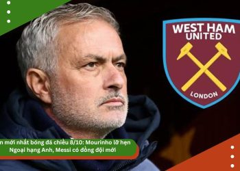 Tin mới nhất bóng đá chiều 8/10: Mourinho lỡ hẹn Ngoại hạng Anh, Messi có đồng đội mới