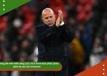 Tin bóng đá mới nhất sáng 1/11: HLV Arne Slot phản pháo giữa áp lực tại Liverpool